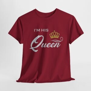 I'm His Queen Unisex Heavy Cotton Tee - Perfect Gift for Couples